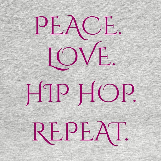 Peace Love Hip Hop Repeat Street Dance Fans Gift by klimentina